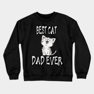 Best Cat Dad Ever Fathers Crewneck Sweatshirt